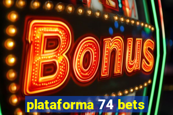 plataforma 74 bets